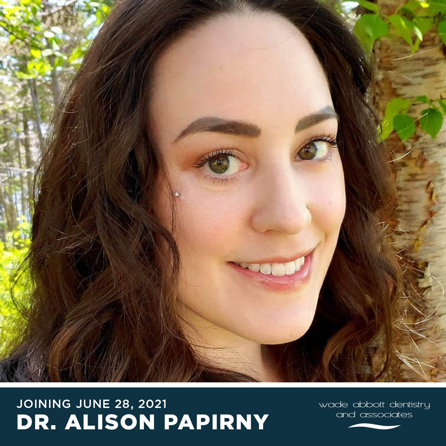 Welcome Dr. Alison Papirny to Wade Abbott Dentistry on June 28, 2021!